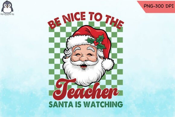 Be Nice to Teacher Santa Coming PNG: A Festive Graphic for Local Business Crafts
