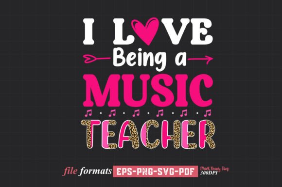 I Love Being a Music Teacher – A Versatile Graphic Design Asset for Crafts and Branding