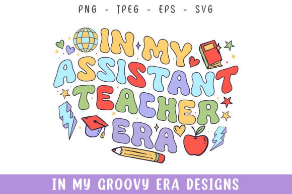 In My Assistant Teacher Era Groovy Retro Graphics & Crafts