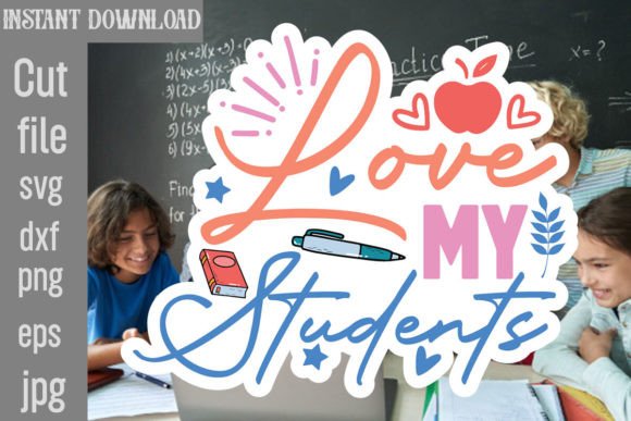 Love My Students SVG Cut File