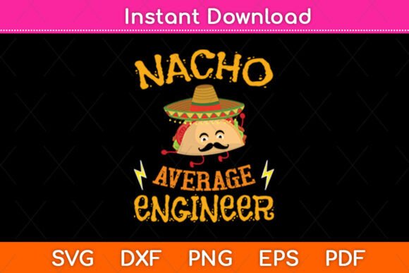 Nacho Average Engineer Cinco De Mayo Svg