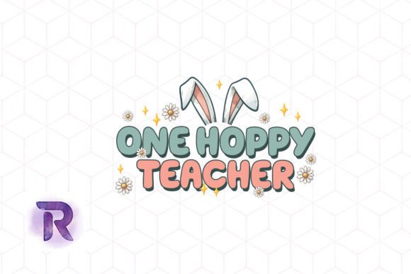 One Hoppy Teacher Sublimation Graphics