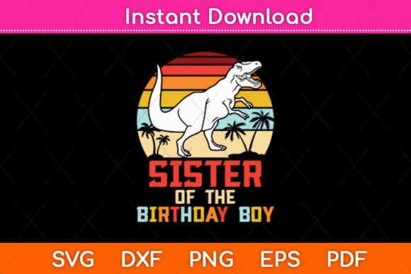 Sister of the Birthday Boy Dinosaur Svg