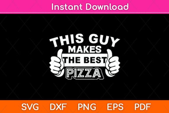 This Guy Makes the Best Pizza Svg File