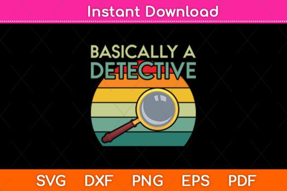 Vintage Retro Basically a Detective Svg Graphics